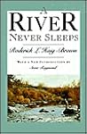 A River Never Sleeps