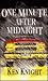 One Minute After Midnight by Ken Knight