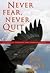 Never Fear, Never Quit