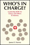 Who's in Charge?: Leadership Skills for Clergy and Others in Ministry (Paperback)