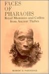 Faces of Pharaohs: Royal Mummies and Coffins from Ancient Thebes