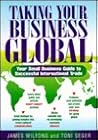 Taking Your Business Global: Your Small Business Guide to Successful International Trade