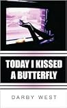 Today I Kissed A Butterfly