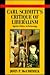 Carl Schmitt's Critique of Liberalism: Against Politics as Technology (Modern European Philosophy)