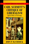 Carl Schmitt's Critique of Liberalism: Against Politics as Technology (Modern European Philosophy)