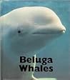 Beluga Whales (Naturebooks) Beluga Whales (Naturebooks)