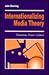 Internationalizing Media Theory by John D.H. Downing