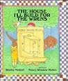 The House I'll Build for the Wrens by Shirley Neitzel The House I'll Build for the Wrens by Shirley Neitzel