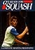Get Ready for Squash: A Complete Training Program