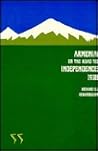 Armenia on the Road to Independence, 1918 by Richard G. Hovannisian