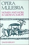 Opera Muliebria: Women and Work in Medieval Europe (New Perspectives on European History)