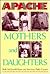 Apache Mothers and Daughters by Ruth McDonald Boyer