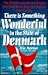 There Is Something Wonderful in the State of Denmark