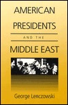 American Presidents and the Middle East (Paperback)