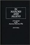 In Manors and Alleys: A Casebook on the American Detective Film (Contributions to the Study of Popular Culture) In Manors and Alleys: A Casebook on the American Detective Film (Contributions to the Study of Popular Culture)