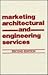 Marketing Architectural and Engineering Services