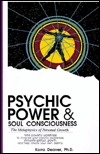 Psychic Power and Soul Consciousness: The Metaphysics of Personal Growth (Paperback)