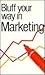 Bluff Your Way in Marketing