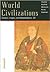 World Civilizations: Sources, Images and Interpretations, Volume I