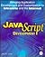 Javascript: Bringing Application Development and Customization to Intranets and the Internet