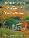 A Place to Call Home (The Wildrose #6) A Place to Call Home (The Wildrose #6)
