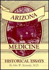 Arizona Medicine and Other Historical Essays