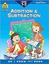 School Zone Addition & Subtraction Workbook: 64 Pages, 1st Grade, 2nd Grade, Elementary Math, Sums, Differences, Place Value, Regrouping, Fact Tables, Ages 6-8 (I Know It! Book Series) School Zone Addition & Subtraction Workbook: 64 Pages, 1st Grade, 2nd Grade, Elementary Math, Sums, Differences, Place Value, Regrouping, Fact Tables, Ages 6-8 (I Know It! Book Series)