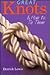 Great Knots and How to Tie Them