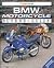 BMW Motorcycle: Illustrated Buyer's Guide