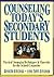 Counseling Today's Secondary Students: Practical Strategies, Techniques & Materials for the School Counselor
