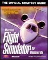 Microsoft Flight Simulator for Windows 95: The Official Strategy Guide (Secrets of the Games Series)