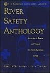 The American Canoe Association's River Safety Anthology The American Canoe Association's River Safety Anthology