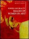 Power and Beauty: Images of Women in Art (Hardcover)