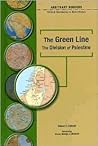 The Green Line: The Division of Palestine : Political Boundaries in World History (Arbitrary Borders)