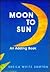 Moon to Sun (Adding Book)