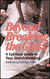 Beyond Breaking the Glass: A Spiritual Guide to Your Jewish Wedding (Paperback)