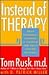 Instead of Therapy by Tom Rusk
