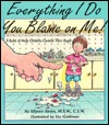 Everything I Do You Blame on Me: Why Should I? It's Not My Birthday! (Self-Esteem Series)