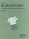 Kabalevsky: 30 Pieces for Children Op. 27 | Piano Solo Sheet Music Collection | Russian 20th Century Piano Songbook for Study and Performance | Educational Piano Repertoire for Students and Teachers