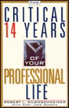 The Critical 14 Years of Your Professional Life (Paperback)