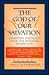 The God of Our Salvation: Christian Theology from the Wesleyan Perspective