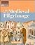 Life on a medieval pilgrimage (The Way People Live)