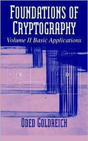 Foundations of Cryptography Volume II Basic Applications (Hardcover)