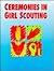 Ceremonies in Girl Scouting by Toni Eubanks
