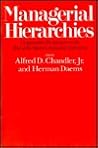 Managerial Hierarchies: Comparative Perspectives on the Rise of the Modern Industrial Enterprise