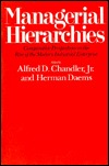 Managerial Hierarchies: Comparative Perspectives on the Rise of the Modern Industrial Enterprise (Paperback)