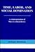 Time, Labor, and Social Domination by Moishe Postone Time, Labor, and Social Domination by Moishe Postone