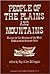 People of the Plains and Mountains: Essays in the History of the West Dedicated to Everett Dick (Contributions in American History)