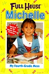 My Fourth-Grade Mess (Full House: Michelle, #8)