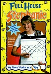 My Three Weeks as a Spy (Full House: Stephanie, #25)
